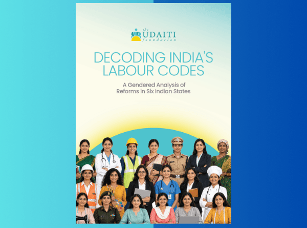 Decoding India's Labour Codes: A Gendered Analysis of Reforms in Six Indian States